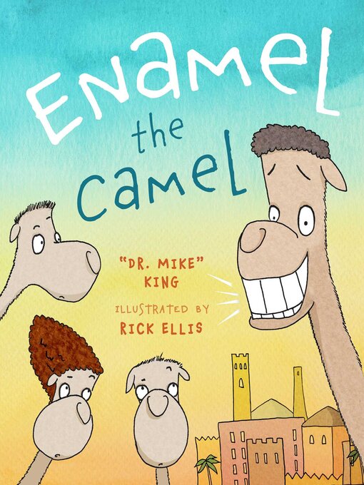 Title details for Enamel the Camel by Mike King - Available